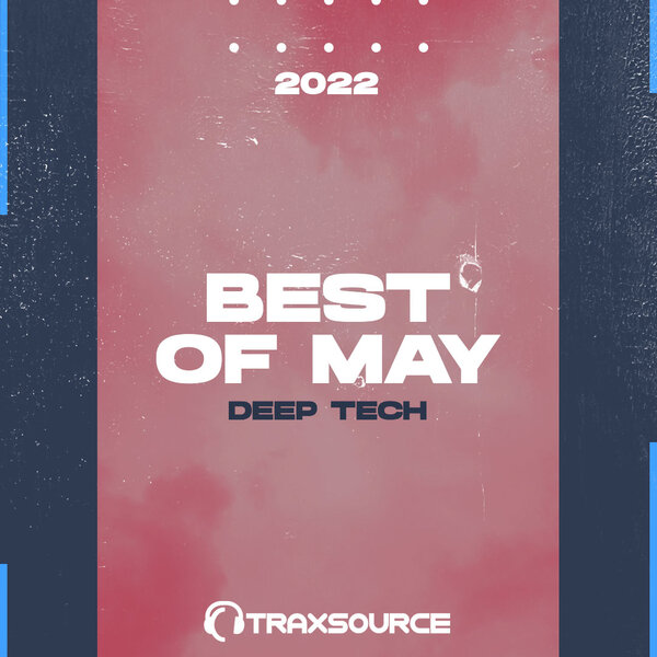 Traxsource Top 100 Deep Tech Of May 2022